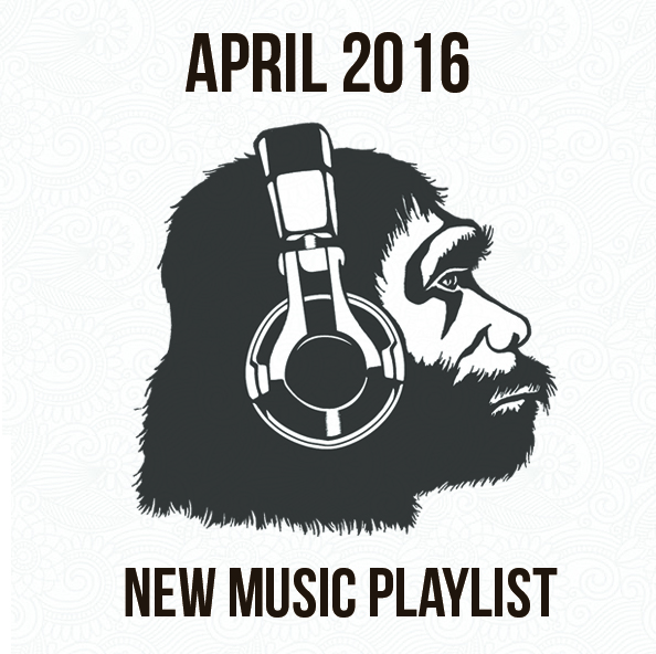 April 2016 new Music Playlist